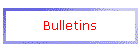 Bulletins